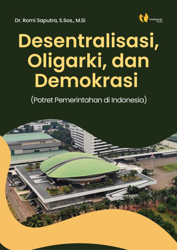 Desentralisasi, Oligarki, dan Demokrasi