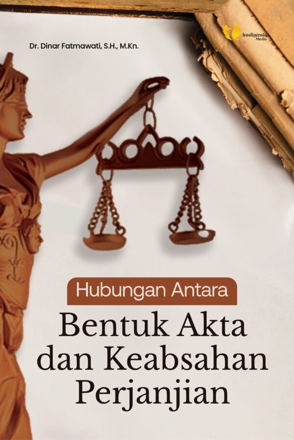 Hubungan antara Bentuk Akta dan Keabsahan Perjanjiang